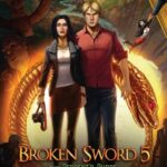 Broken Sword 5 â€“ the Serpentâ€™s Curse