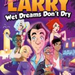 Leisure Suit Larry: Wet Dreams Donâ€™t Dry
