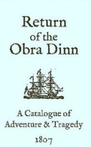 Return of the Obra Dinn