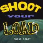 Shoot Your Load (PD)